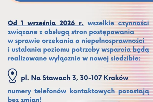 Zmiana siedziby Wojewódzkiego Zespołu ds. Orzekania o Niepełnosprawności w Krakowie od 1 września 2026