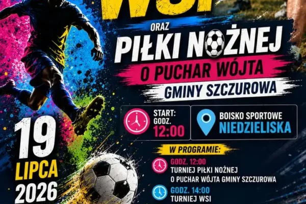 Turniej Wsi o Puchar Wójta Gminy Szczurowa 2026 – zapraszamy 19 lipca do Niedzielisk