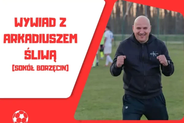 Arkadiusz Śliwa: awans z Sokołem Borzęcin to efekt trzyletniej pracy i determinacji