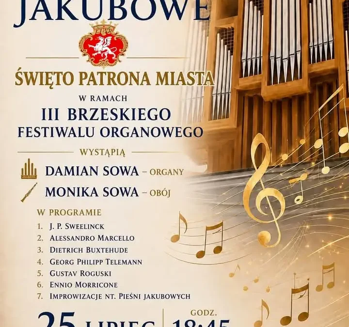 Brzeskie Dni Jakubowe: koncert organowy z okazji święta patrona miasta