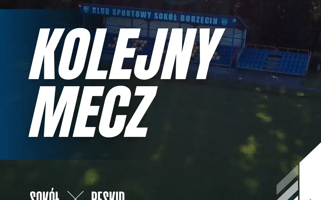 Sokół Borzęcin wraca do gry! W niedzielę inauguracja sezonu w lidze okręgowej