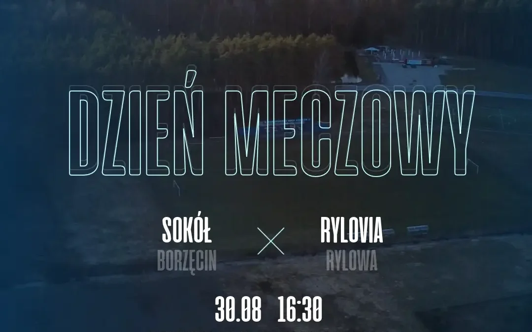 Dziś mecz: Sokół Borzęcin kontra Rylovia Rylowa w III kolejce Ligi Okręgowej