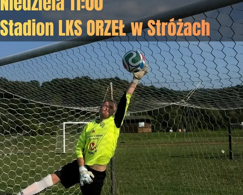 Orzeł Stróże vs Piast Czchów: Niedzielny mecz o utrzymanie passy