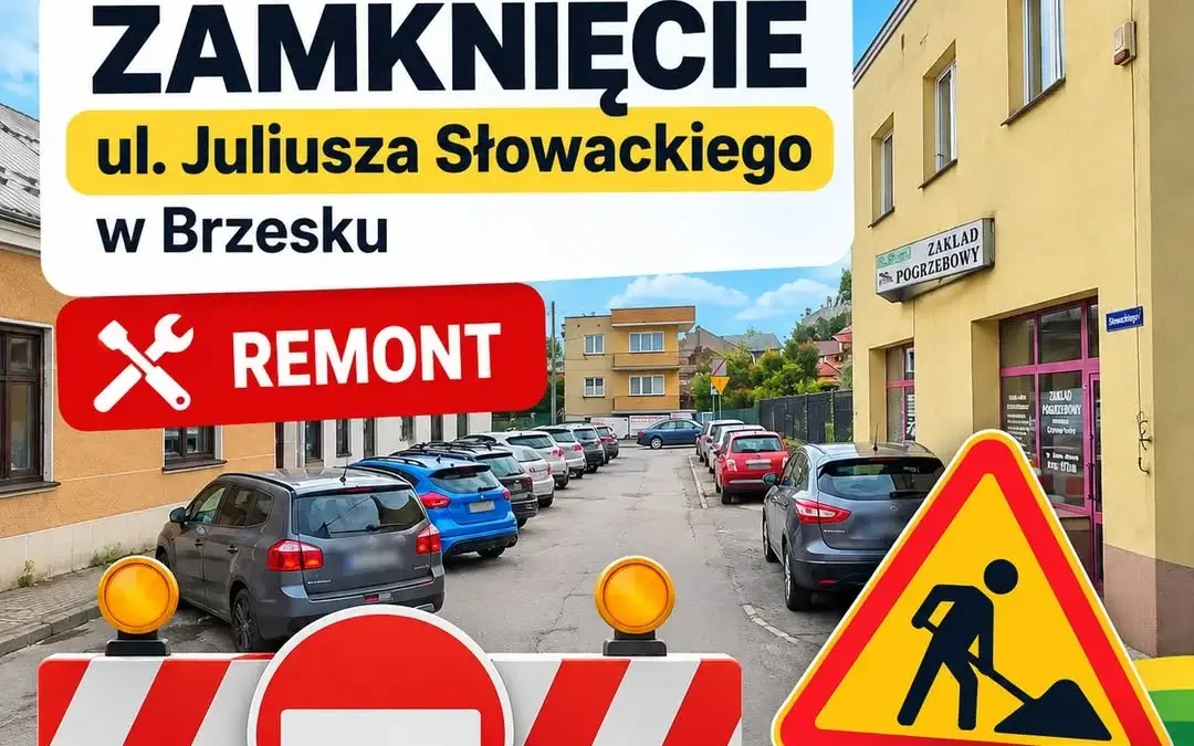 Uwaga kierowcy! Od 1 września zamknięta ul. Słowackiego w Brzesku