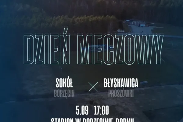 Dziś mecz: Sokół Borzęcin kontra Błyskawica Proszówki w IV kolejce Ligi Okręgowej