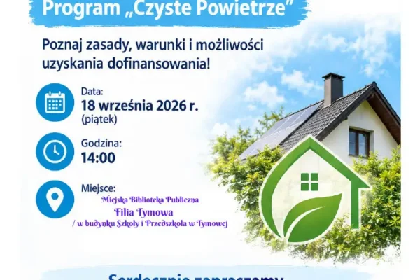 Czyste Powietrze: spotkanie informacyjne w Tymowej już dziś
