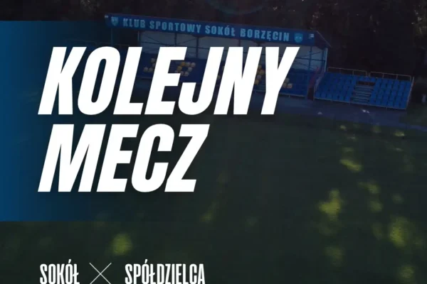 Sokół Borzęcin przed kolejnym domowym wyzwaniem – w sobotę mecz ze Spółdzielcą Grabno