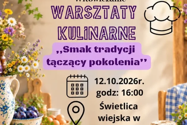 Warsztaty kulinarne „Smak tradycji łączący pokolenia” w Tęgoborzy – zapisy trwają